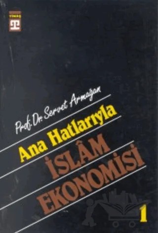 Ana Hatlarıyla İslam Ekonomisi – Servet Armağan – Timaş İnanç kitap kapağı