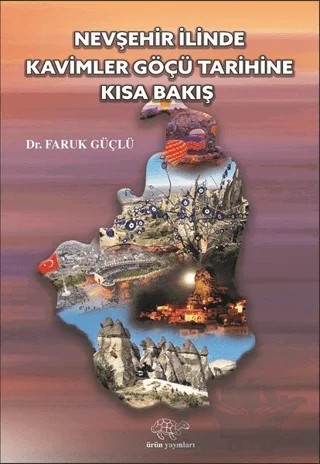 Nevşehir İlinde Kavimler Göçü Tarihine Kısa Bakış – Faruk Güçlü – Ürün Yayınları kitap kapağı