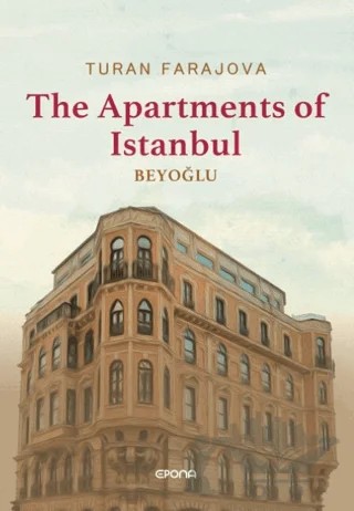 The Apartments of Istanbul - Beyoğlu – Turan Farajova – Epona Kitap kitap kapağı