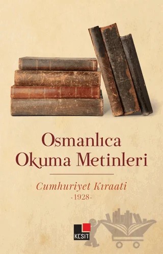 Osmanlıca Okuma Metinleri Cumhuriyet Kıraati -1928- – Hayati Develi – Kesit Yayınları kitap kapağı
