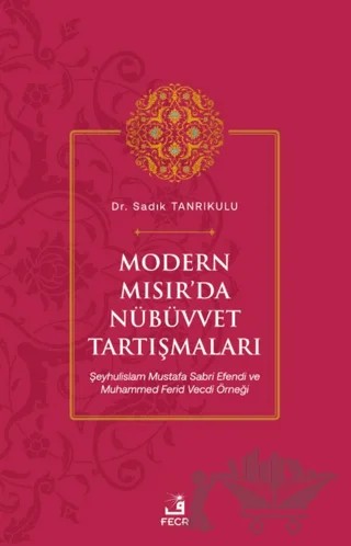 Modern Mısır’da Nübüvvet Tartışmaları – Sadık Tanrıkulu – Fecr Yayınları kitap kapağı
