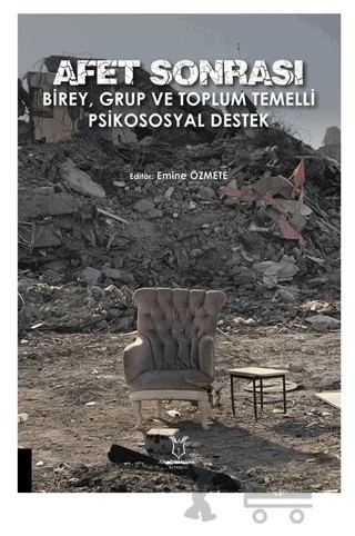 Afet Sonrası Birey, Grup ve Toplum Temelli Psikososyal Destek – Emine Özmete – Akademisyen Kitabevi kitap kapağı