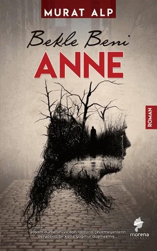 Bekle Beni Anne – Murat Alp – Morena Yayınevi kitap kapağı