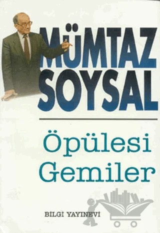 Öpülesi Gemiler – Mümtaz Soysal – Bilgi Yayınevi kitap kapağı
