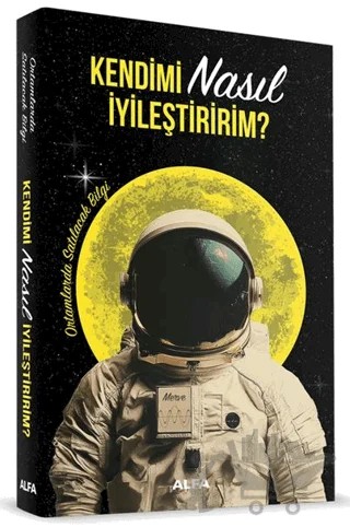 Kendimi Nasıl İyileştiririm? – Kolektif – Alfa Yayınları kitap kapağı