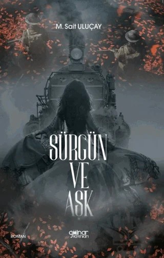 Sürgün Ve Aşk – M. Sait Uluçay – Gülnar Yayınları kitap kapağı