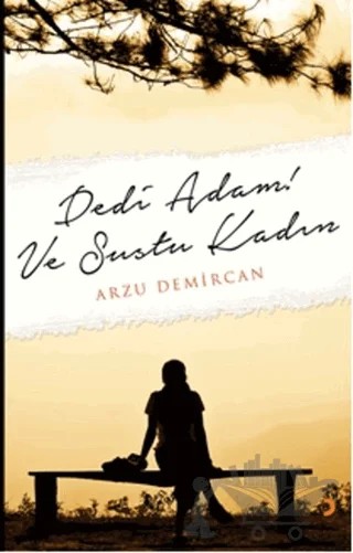 Dedi Adam! Ve Sustu Kadın – Arzu Demircan – Cinius Yayınları kitap kapağı