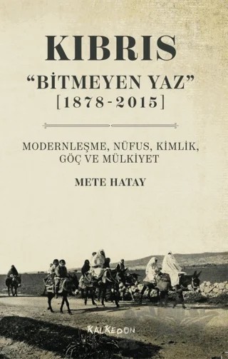 Kıbrıs - Bitmeyen Yaz – Mete Hatay – Kalkedon Yayıncılık kitap kapağı