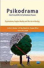 PSİKODRAMA ARTI GERÇEKLİK VE İYİLEŞTİRME SANATI / Psychodrama, Surplus Reality and The Art of Healing – Zerka T. Moreno, Leif Dag Blomkvist, Thomas Rützel, Routledge – Nobel Akademik Yayıncılık kitap kapağı
