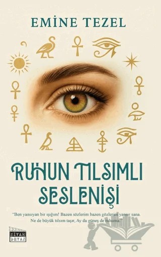 Ruhun Tılsımlı Seslenişi – Emine Tezel – Siyah Beyaz Yayınları kitap kapağı