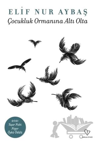Çocukluk Ormanına Altı Oda – Elif Nur Aybaş – Varlık Yayınları kitap kapağı