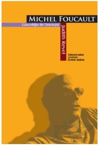 Michel Foucault Güncelliğin Bir Ontolojisi – Judith Revel – Otonom Yayıncılık kitap kapağı