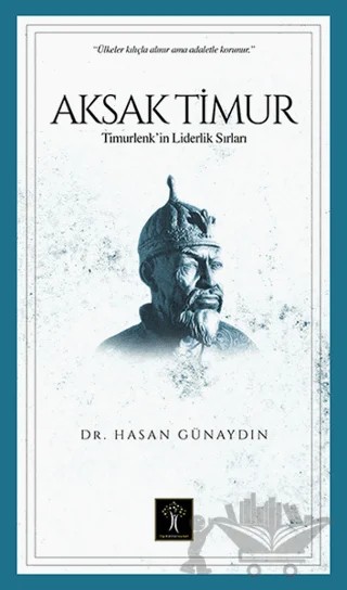 Aksak Timur – Hasan Günaydın – İlgi Kültür Sanat Yayınları kitap kapağı