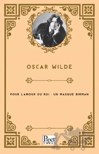 Pour L'amour Du Roi : Un Masque Birman – Oscar Wılde – Paper Books kitap kapağı