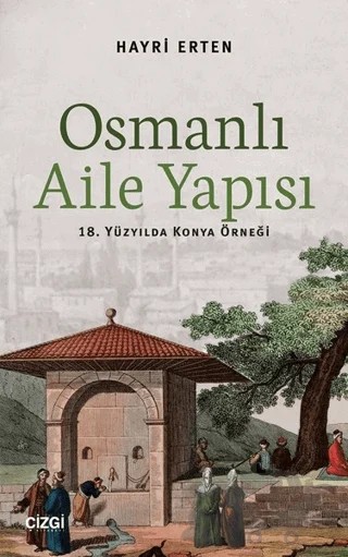 Osmanlı Aile Yapısı – Hayri Erten – Çizgi Kitabevi Yayınları kitap kapağı