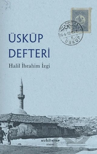 Üsküp Defteri – Halil İbrahim İzgi – Muhit Kitap kitap kapağı