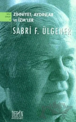 Zihniyet, Aydınlar ve İzm’ler – Sabri F. Ülgener – Derin Yayınları kitap kapağı