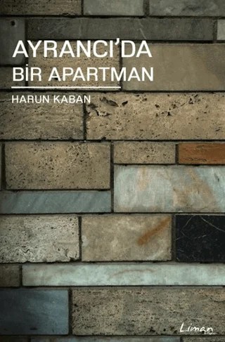Ayrancı'da Bir Apartman – Harun Kaban – Liman Kitaplar kitap kapağı