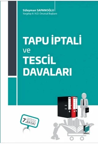 Tapu İptali ve Tescil Davaları – Süleyman Sapanoğlu – Adalet Yayınevi kitap kapağı