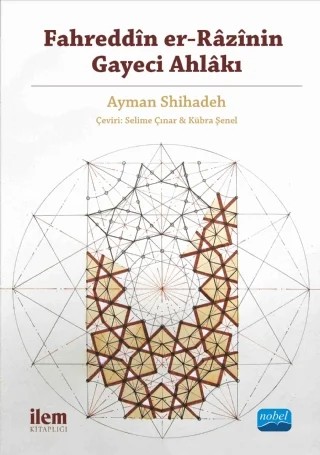 Fahreddin er-Râzî’nin Gayeci Ahlâkı – Ayman Shihadeh – İLEM Yayınları kitap kapağı