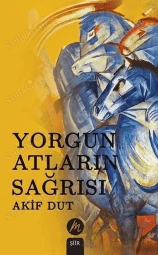 Yorgun Atların Sağrısı – Akif Dut – Mahfel Yayıncılık kitap kapağı