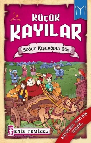 Küçük Kayılar - Söğüt Kışlağına Göç – Enis Temizel – Timaş Çocuk kitap kapağı
