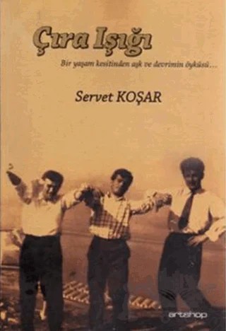 Çıra Işığı – Servet Koşar – Artshop Yayıncılık kitap kapağı