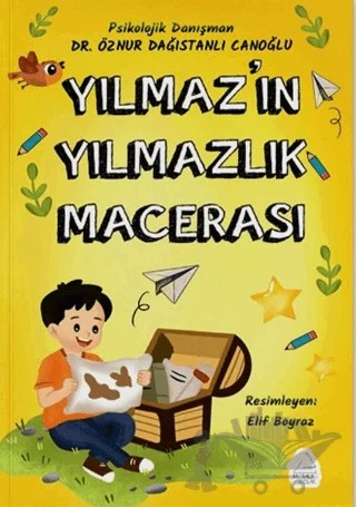 Yılmaz’ın Yılmazlık Macerası – Öznur Dağıstanlı Canoğlu – Mahlas Çocuk Yayınları kitap kapağı