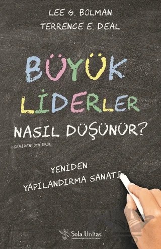 Büyük Liderler Nasıl Düşünür? – Lee G. Bolman, Terrence E. Deal – Sola Unitas kitap kapağı