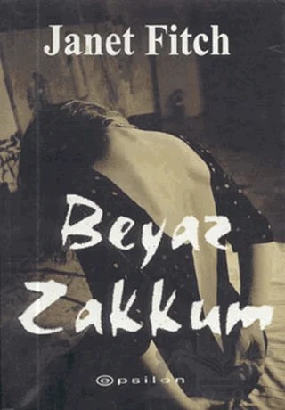 Beyaz Zakkum – Janet Fitch – Epsilon Yayınevi kitap kapağı