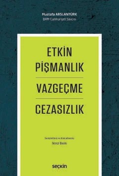 Etkin Pişmanlık Vazgeçme ve Cezasızlık – Mustafa Arslantürk – Seçkin Yayıncılık kitap kapağı