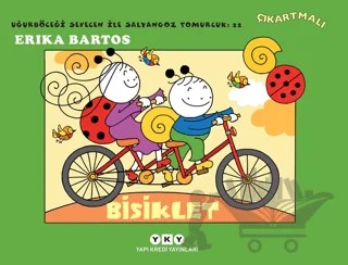 Bisiklet - 22 : Uğurböceği Sevecen ile Salyangoz Tomurcuk – Erika Bartos – Yapı Kredi Yayınları kitap kapağı