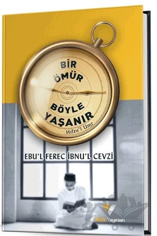 Bir Ömür Böyle Yaşanır – İmam Ebu’l Ferec İbnu’l Cevzi – Veciz Yayınları kitap kapağı