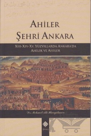Ahiler Şehri Ankara – Mehmet Ali Hacıgökmen – Kömen Yayınları kitap kapağı