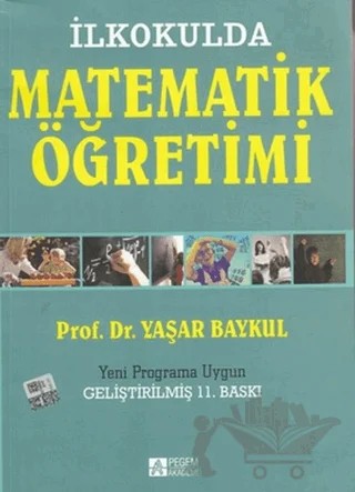 İlkokulda Matematik Öğretimi – Yaşar Baykul – Pegem Akademi Yayıncılık kitap kapağı