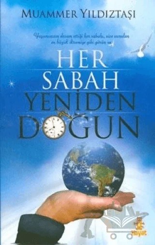 Her Sabah Yeniden Doğun – Muammer Yıldıztaşı – Hayat Yayınları kitap kapağı