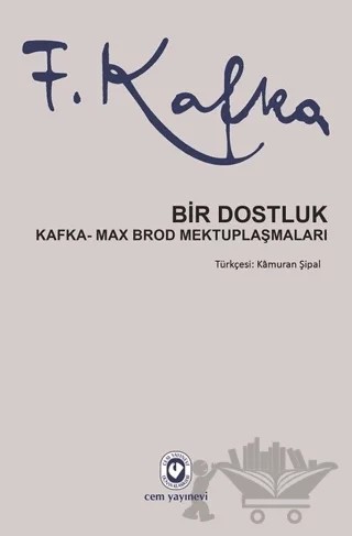 Bir Dostluk – Franz Kafka, Max Brod – Cem Yayınevi kitap kapağı