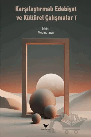 Karşılaştırmalı Edebiyat ve Kültürel Çalışmalar I – Kolektif – Günce Yayınları kitap kapağı