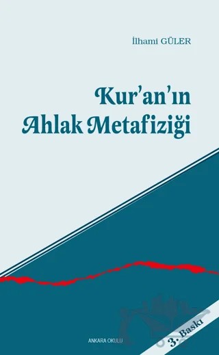Kur’an’ın Ahlak Metafiziği – İlhami Güler – Ankara Okulu Yayınları kitap kapağı