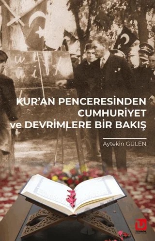 Kur’an Penceresinden Cumhuriyet ve Devrimlere Bir Bakış – Aytekin Gülen – Toplumsal Dönüşüm Yayınları kitap kapağı
