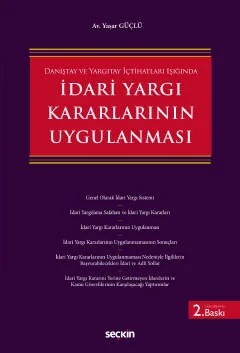 Danıştay ve Yargıtay İçtihatları Işığındaİdari Yargı Kararlarının Uygulanması – Yaşar Güçlü – Seçkin Yayıncılık kitap kapağı