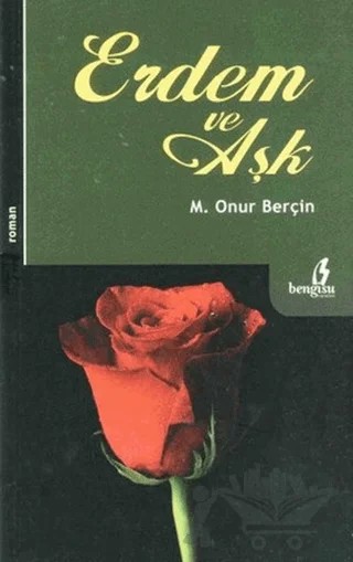 Erdem ve Aşk – M. Onur Berçin – Bengisu Yayınları kitap kapağı
