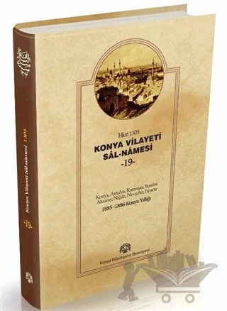 Konya Vilayeti Sal-Namesi -19 – Mehmet Eminoğlu – Konya Büyükşehir Belediyesi Kültür A.Ş. Yayınları kitap kapağı