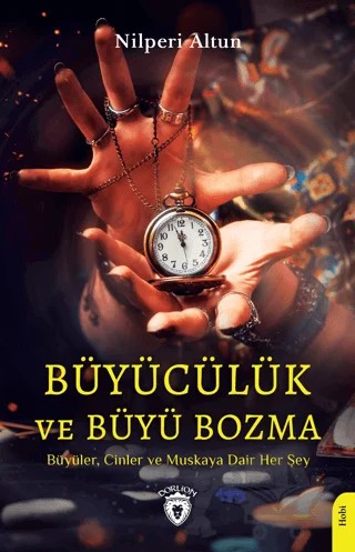 Büyücülük ve Büyü Bozma – Nilperi Altun – Dorlion Yayınları kitap kapağı