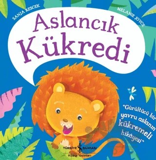 Aslancık Kükredi – Melanie Joyce – İş Bankası Kültür Yayınları kitap kapağı