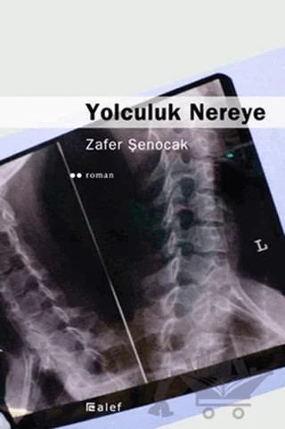 Yolculuk Nereye – Zafer Şenocak – Alef Yayınevi kitap kapağı