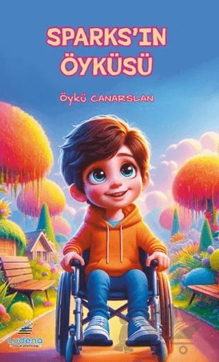 Sparks'ın Öyküsü – Öykü Canarslan – Ludena Çocuk Yayınları kitap kapağı