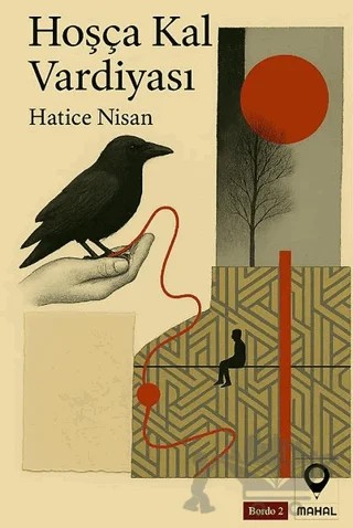 Hoşça Kal Vardiyası – Hatice Nisan – Mahal Edebiyat kitap kapağı