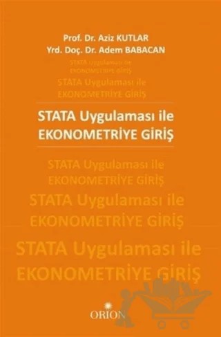 STATA Uygulaması ile Ekonometriye Giriş – Adem Babacan, Aziz Kutlar – Orion Kitabevi kitap kapağı