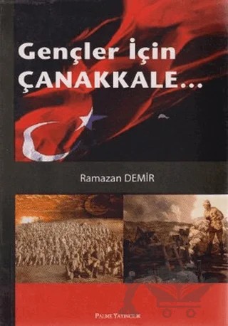 Gençler İçin Çanakkale... – Ramazan Demir – Palme Yayıncılık kitap kapağı